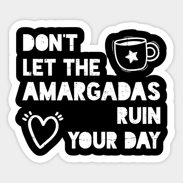 Don't let the amargadas ruin your day - white design Sticker by verde